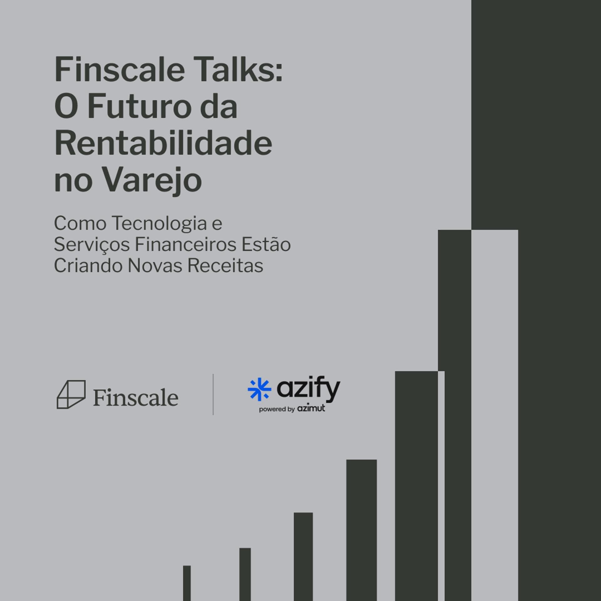 Finscale Talks: O Futuro da Rentabilidade no Varejo