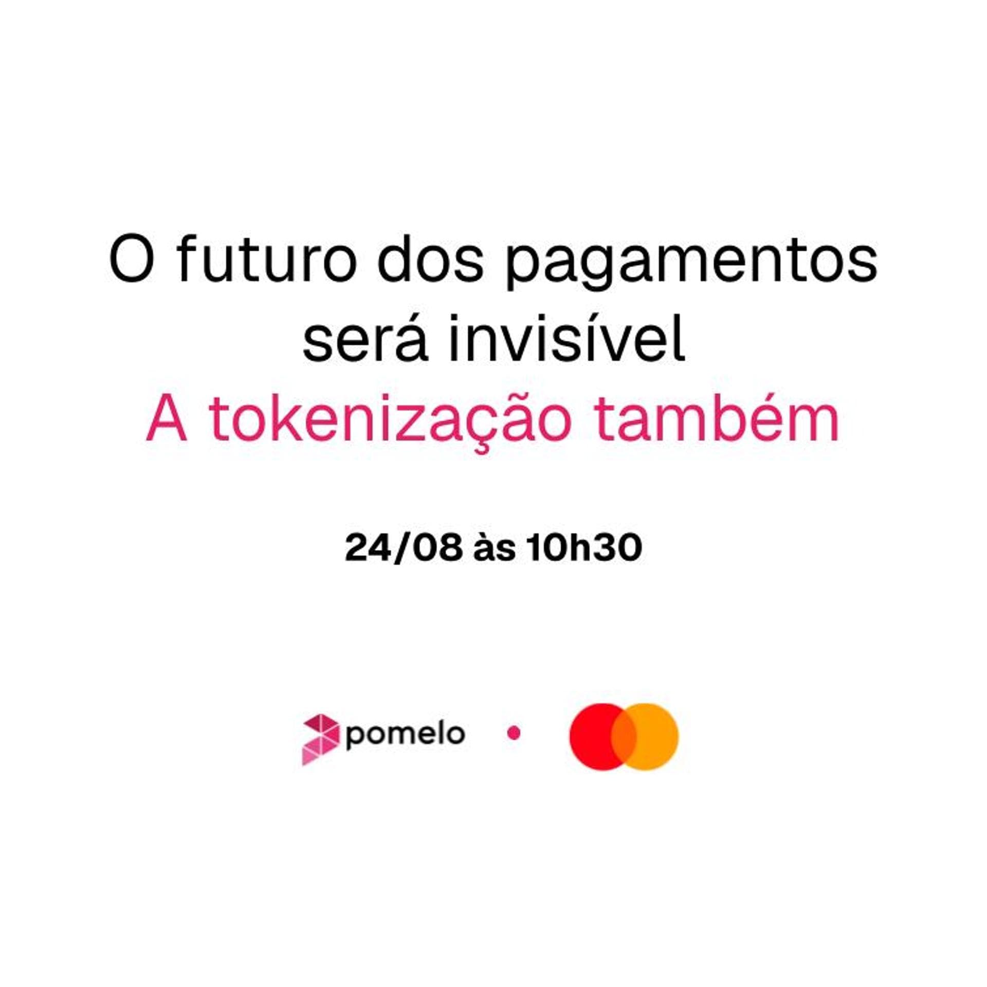 O futuro dos pagamentos será invisível. A tokenização também.
