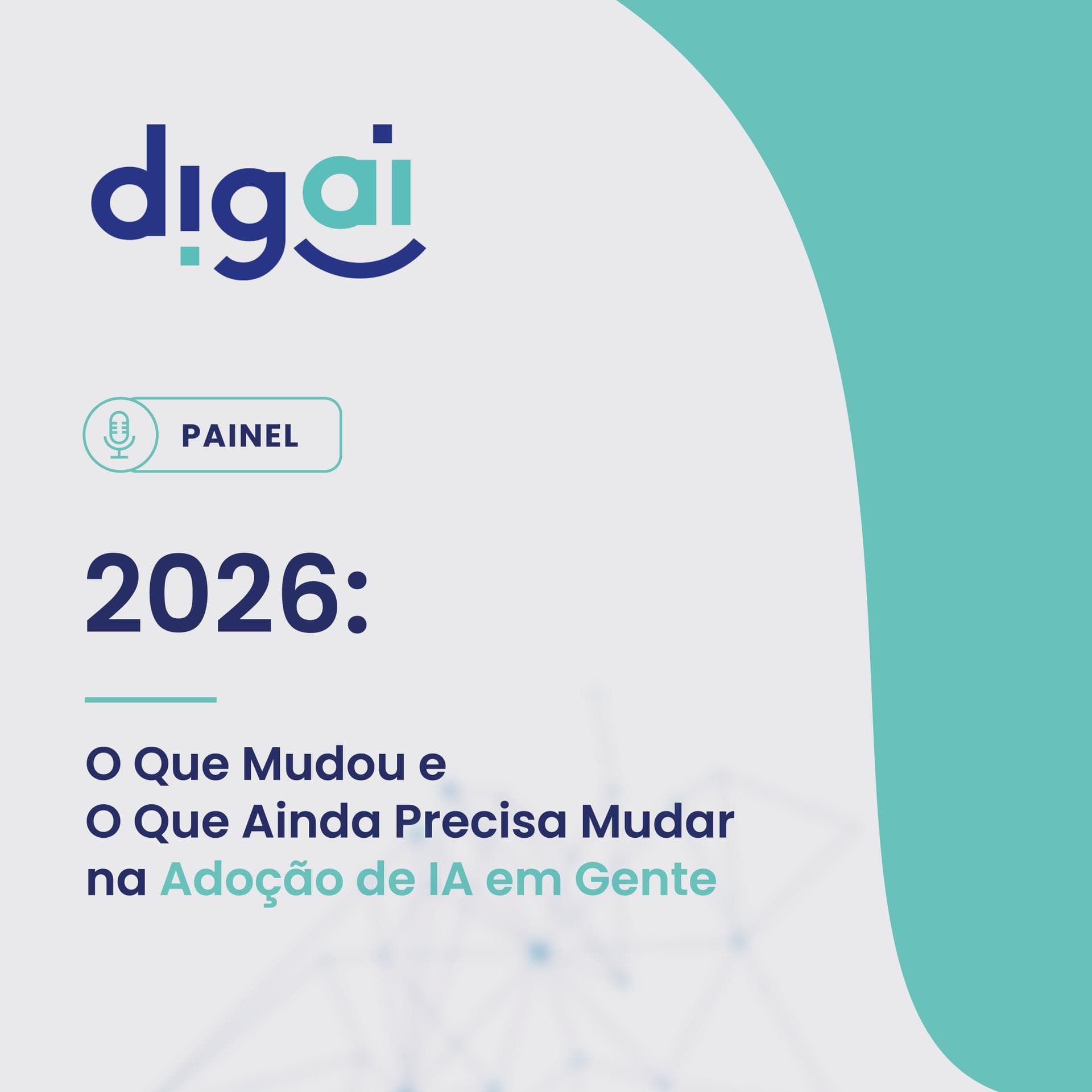 PAINEL: 2026: O Que Mudou e O Que Ainda Precisa Mudar na Adoção de IA em Gente